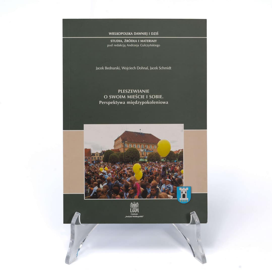 PLESZEWIANIE O SWOIM MIEŚCIE I SOBIE Perspektywa międzypokoleniowa